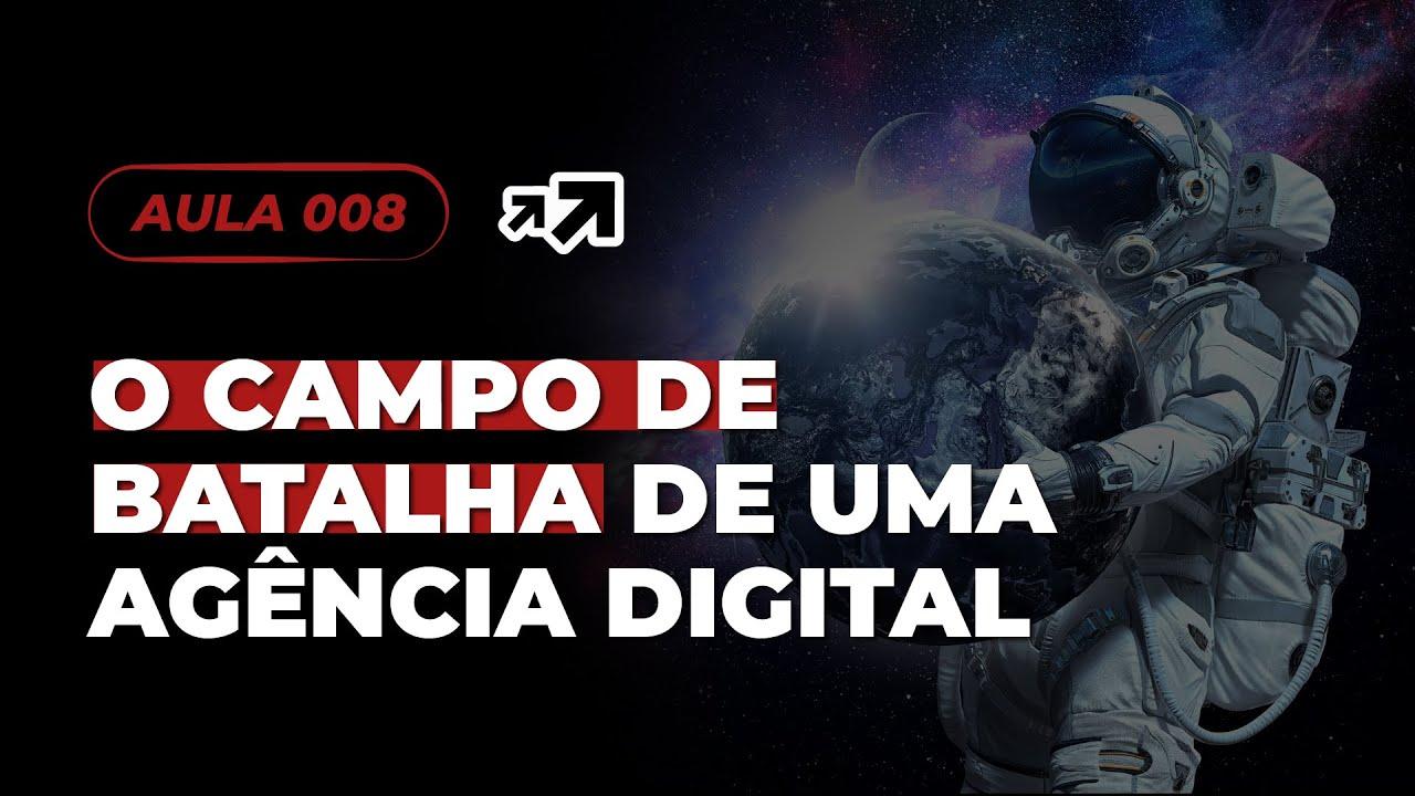 Aula 008 - O campo de batalha da sua agência digital - UpInside ...